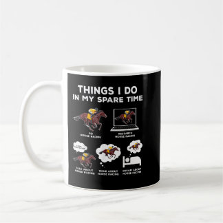 Things I Do In My Spare Time Horse Racing Funny Gi Coffee Mug