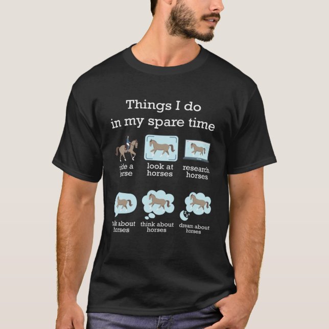 Things I Do In My Spare Time Horse T-Shirt (Front)