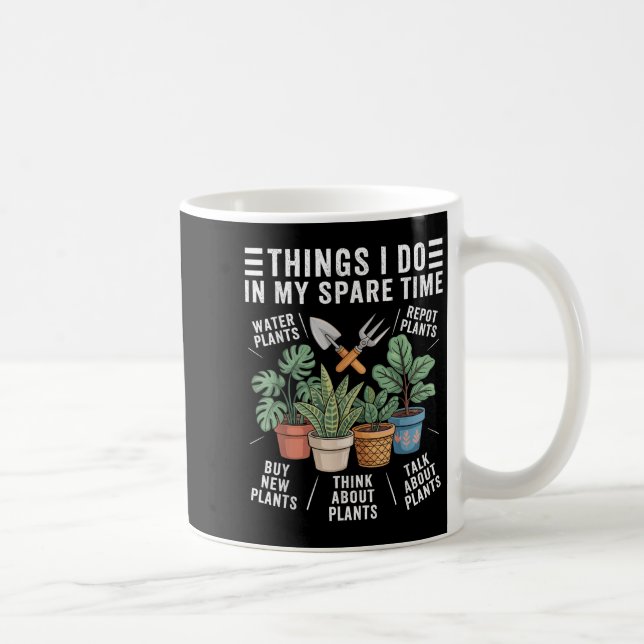 Things I Do In My Spare Time Houseplant Gardening  Coffee Mug (Right)