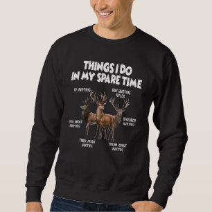 Things I Do In My Spare Time Hunting Sweatshirt
