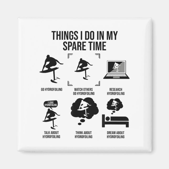 Things I Do In My Spare Time - Hydrofoiling  Magnet (Front)