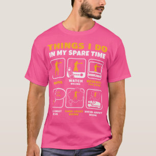 Things I Do In My Spare Time Kickboxer Boxing Boxe T-Shirt