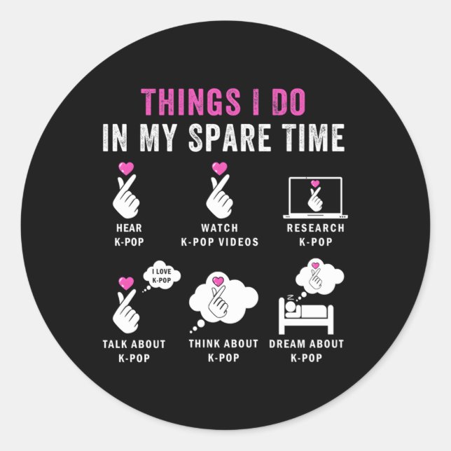 Things I Do In My Spare Time Kpop Fan Classic Round Sticker (Front)