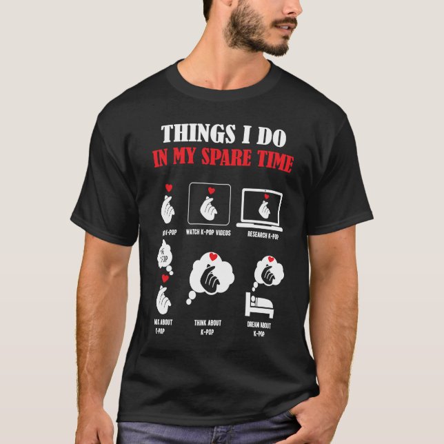 Things I Do In My Spare Time Kpop Korean Fashion K T-Shirt (Front)