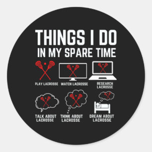 Things I Do In My Spare Time Lacrosse Funny Lacros Classic Round Sticker