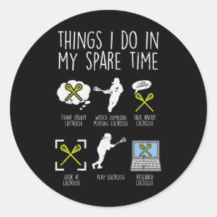 Things I Do In My Spare Time Lacrosse Funny Lax Me Classic Round Sticker