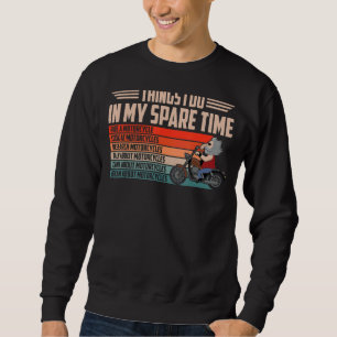 Things I Do In My Spare Time Motorcycle Rider Retr Sweatshirt