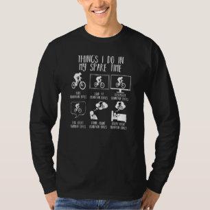 Things I Do In My Spare Time  Mountain Bike Mtb Bi T-Shirt