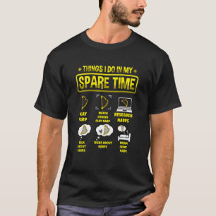 Things I Do In My Spare Time Musician Musical Harp T-Shirt