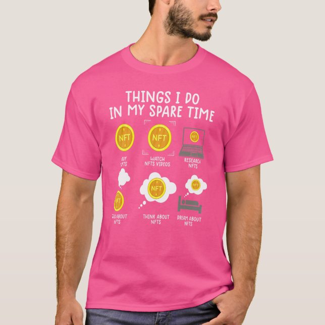 Things I Do In My Spare Time Nft  Cryptocurrency T T-Shirt (Front)