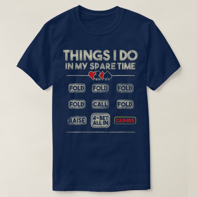 Things I Do In My Spare Time NL Poker Player  T-Shirt (Design Front)