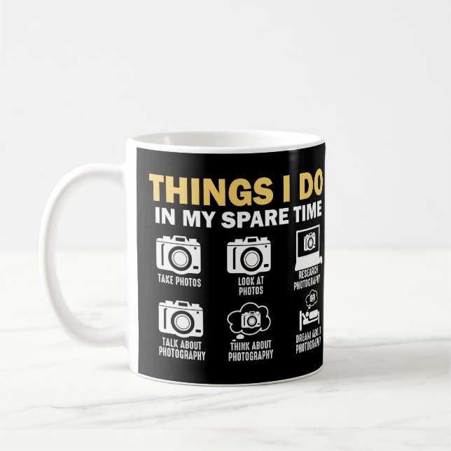 Things I Do In My Spare Time Photography Coffee Mug (Left)
