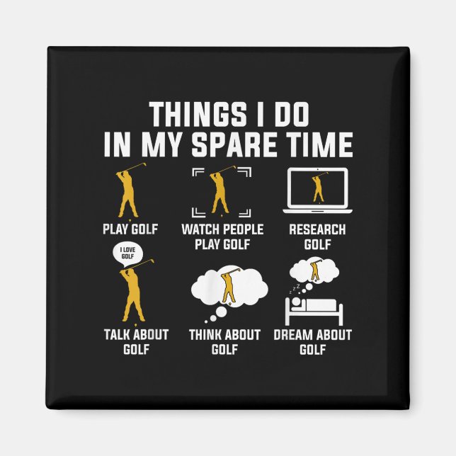 Things I Do In My Spare Time Play Golf  Magnet (Front)