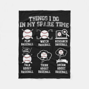 Things I Do In My Spare Time Playing Baseball Base Fleece Blanket