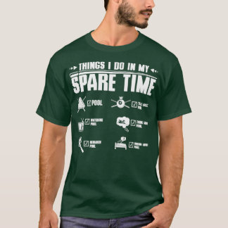 Things I do in my spare time pool billiards  T-Shirt
