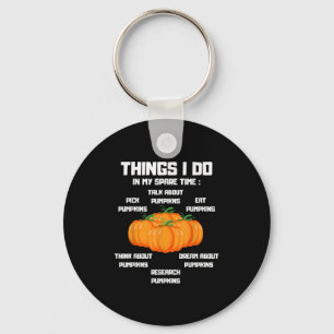 Things I Do In My Spare Time Pumpkin _ Pumpkins Fu Key Ring