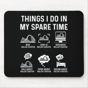 Things I Do In My Spare Time Roller Coaster Fan De Mouse Pad