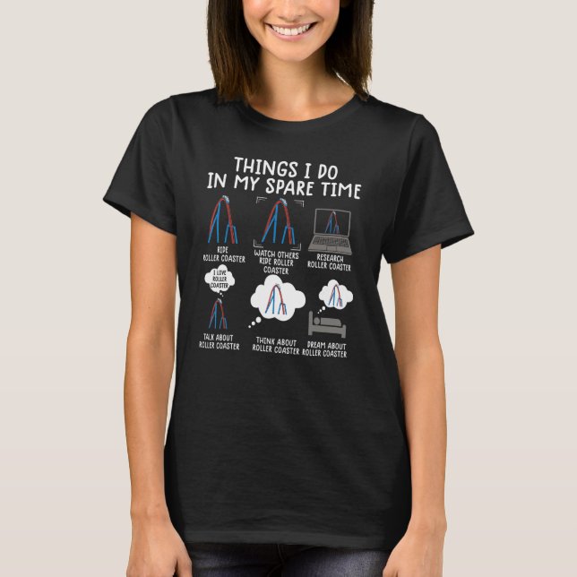 things i do in my spare time rollercoaster Theme P T-Shirt (Front)