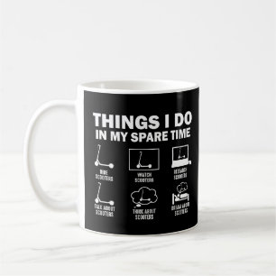 Things I Do In My Spare Time Scooters Funny Coffee Mug