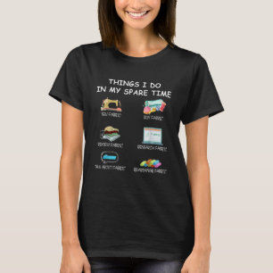 Things I Do In My Spare Time Sewing Hobby Sewer Qu T-Shirt