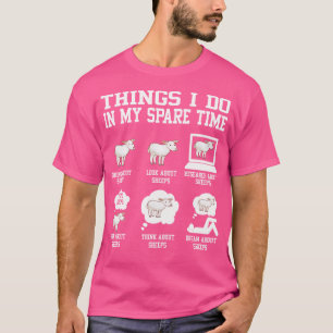 Things I Do In My Spare Time Sheeps Funny Sheep Fa T-Shirt
