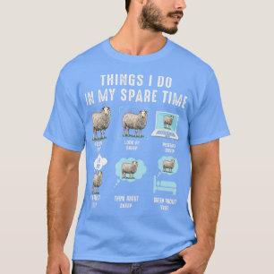 Things I Do In My Spare Time Sheeps funny sheep  T-Shirt