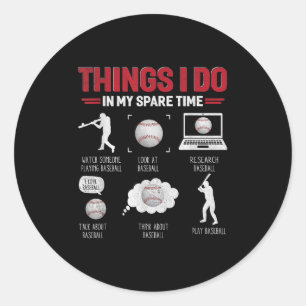 Things I Do In My Spare Time Shirt Funny Baseball  Classic Round Sticker