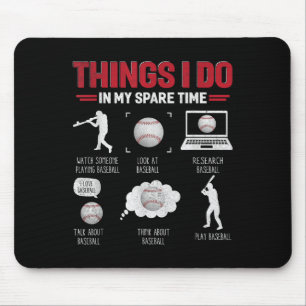 Things I Do In My Spare Time Shirt Funny Baseball Mouse Pad