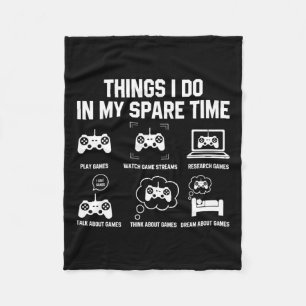 Things I Do In My Spare Time Shirts For Gamer Gift Fleece Blanket