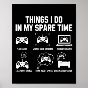 Things I Do In My Spare Time Shirts For Gamer Gift Poster