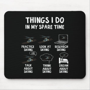 Things I Do In My Spare Time Skiing Winter Sports  Mouse Pad