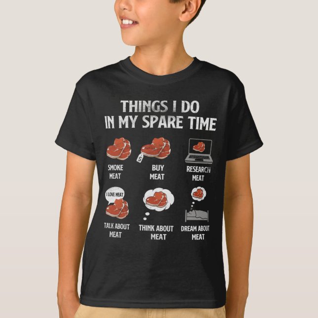 Things I Do In My Spare Time Smoking Meat T-Shirt (Front)