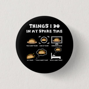 Things I Do In My Spare Time Taco Lover Mexican Fo 3 Cm Round Badge