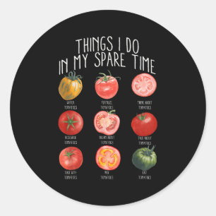 Things I Do In My Spare Time Tomatoes Gardening Pl Classic Round Sticker