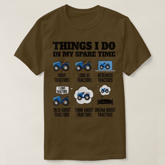 Things I Do In My Spare Time Tractor  Funny Farmer T-Shirt (Design Front)