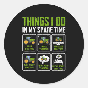 Things I Do In My Spare Time Tractor Lovers  Classic Round Sticker