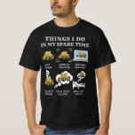 Things I Do In My Spare Time Tractor T-Shirt<br><div class="desc">Things I Do In My Spare Time Tractor</div>
