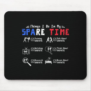 Things I Do In My Spare Time Training Savate Mouse Pad