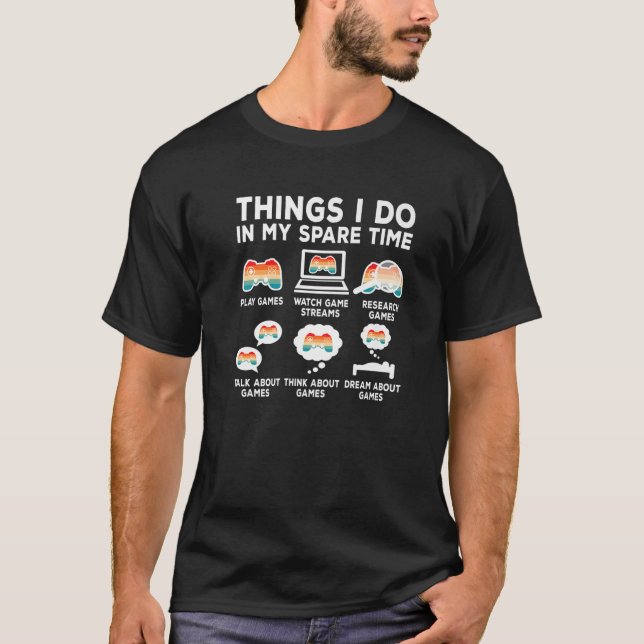 Things I Do In My Spare Time Video Game Retro Game T-Shirt (Front)