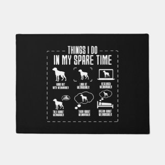 Things I Do In My Spare Time Weimaraner Doormat