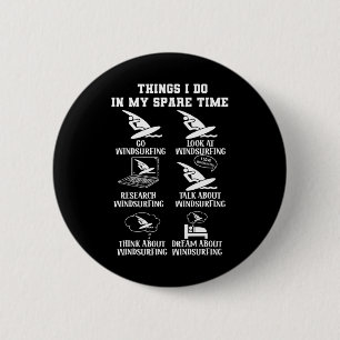 Things I Do In My Spare Windsurfing Wind Surf Love 6 Cm Round Badge