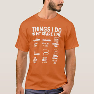 Things I Do in My Spareime Car Enthusiast Funny gi T-Shirt
