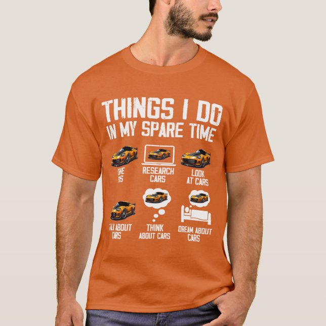 Things I Do In My Spareime Funny Car Enthusiast vi T-Shirt (Front)