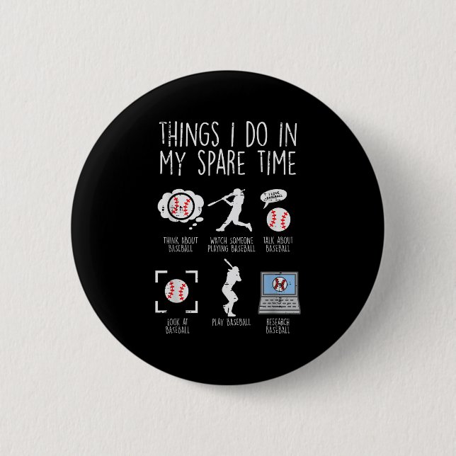 Things I Do Spare Time Baseball Funny Player Men W 6 Cm Round Badge (Front)