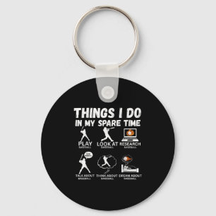 Things I Do Spare Time Baseball Funny Player Men W Key Ring