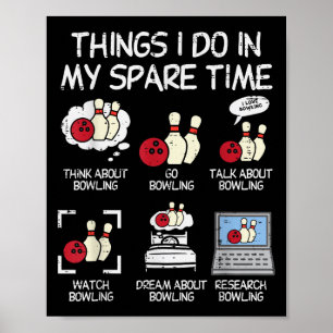 Things I Do Spare Time Bowling Funny Bowler Men Wo Poster
