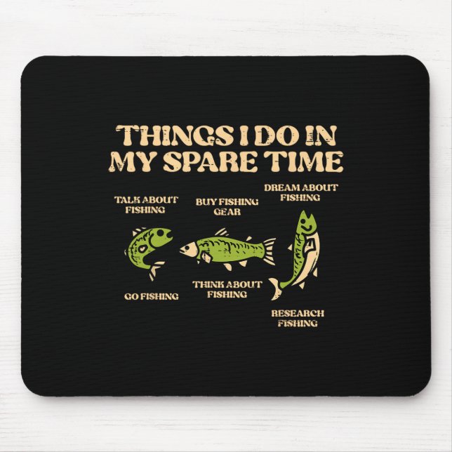 Things I Do Spare Time Fishing Funny Angler Men Wo Mouse Pad (Front)