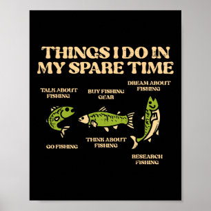 Things I Do Spare Time Fishing Funny Angler Men Wo Poster