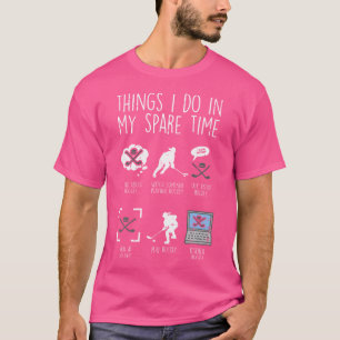 Things I Do Spare Time Ice Hockey Funny Sport Play T-Shirt