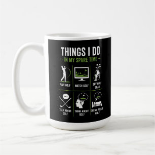 Things I Do Spare Time Talk Think Golf Coffee Mug